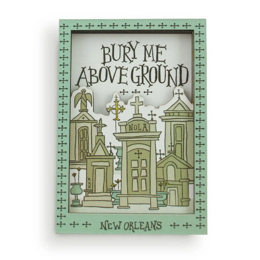 Wooden 3D Magnet - Bury Me Above Ground